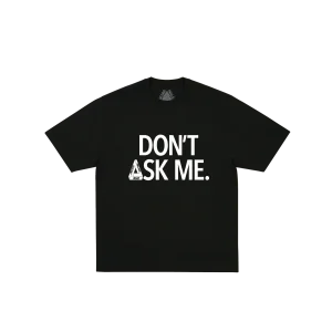 DON'T ASK T-SHIRT BLACK