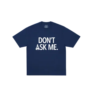 DON'T ASK T-SHIRT NAVY